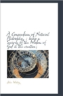 A Compendium of Natural Philosophy, : Being a Survey of the Wisdom of God in the Creation; - Book