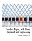 Cornelius Nepos, with Notes Historical and Explanatory - Book