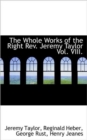 The Whole Works of the Right REV. Jeremy Taylor Vol. VIII. - Book