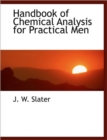 Handbook of Chemical Analysis for Practical Men - Book