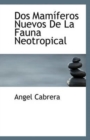 Dos Mamiferos Nuevos De La Fauna Neotropical - Book