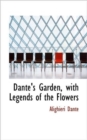 Dante's Garden, with Legends of the Flowers - Book