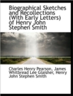 Biographical Sketches and Recollections (With Early Letters) of Henry John Stephen Smith - Book