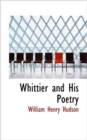 Whittier and His Poetry - Book