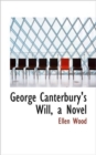 George Canterbury's Will, a Novel - Book