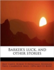 Barker's Luck, and Other Stories - Book