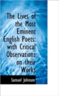 The Lives of the Most Eminent English Poets : With Critical Observations on Their Works - Book
