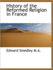 History of the Reformed Religion in France - Book