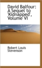 David Balfour : A Sequel to 'Kidnapped', Volume VI - Book