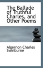 The Ballade of Truthful Charles, and Other Poems - Book