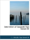 Select Letters of Ganganelli, Pope Clement XIV - Book