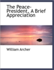 The Peace-President, A Brief Appreciation - Book
