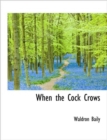 When the Cock Crows - Book