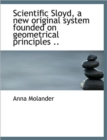 Scientific Sloyd, a New Original System Founded on Geometrical Principles .. - Book