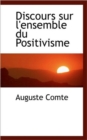 Discours Sur L'Ensemble Du Positivisme - Book