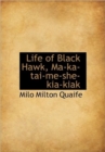 Life of Black Hawk, Ma-ka-tai-me-she-kia-kiak - Book