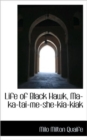 Life of Black Hawk, Ma-Ka-Tai-Me-She-Kia-Kiak - Book