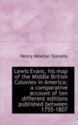 Lewis Evans, His Map of the Middle British Colonies in America; A Comparative Account of Ten Differe - Book