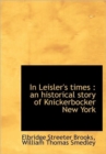 In Leisler's Times : an Historical Story of Knickerbocker New York - Book