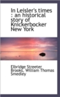 In Leisler's Times : An Historical Story of Knickerbocker New York - Book