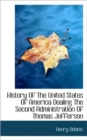 History of the United States of America Dealing the Second Administration of Thomas Jefferson - Book