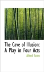 The Cave of Illusion : A Play in Four Acts - Book