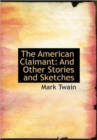 The American Claimant : And Other Stories and Sketches - Book