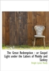 The Great Redemption : or Gospel Light Under the Labors of Moddy and Sankey - Book