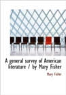 A General Survey of American Literature / by Mary Fisher - Book