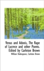 Venus and Adonis, the Rape of Lucrece and Other Poems. Edited by Carleton Brown - Book