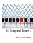 The Theosophical Glossary .. - Book