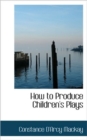 How to Produce Children's Plays - Book