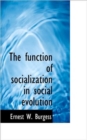 The Function of Socialization in Social Evolution - Book