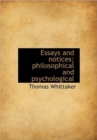 Essays and Notices; Philosophical and Psychological - Book