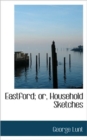 Eastford; Or, Household Sketches - Book