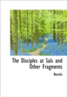 The Disciples at Sa?'s and Other Fragments - Book