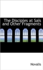 The Disciples at Sais and Other Fragments - Book