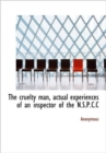 The Cruelty Man, Actual Experiences of an Inspector of the N.S.P.C.C - Book