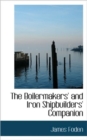 The Boilermakers' and Iron Shipbuilders' Companion - Book