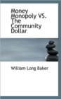 Money Monopoly vs. the Community Dollar - Book