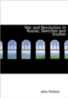 War and Revolution in Russia; Sketches and Studies - Book