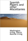 Spanish Papers and Other Miscellanies - Book