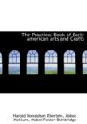 The Practical Book of Early American Arts and Crafts - Book