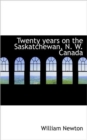 Twenty Years on the Saskatchewan, N. W. Canada - Book
