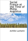 Social France at the Time of Philip Augustus - Book