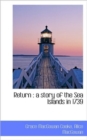 Return : A Story of the Sea Islands in 1739 - Book