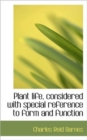 Plant Life, Considered with Special Reference to Form and Function - Book