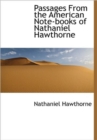 Passages From the American Note-books of Nathaniel Hawthorne - Book
