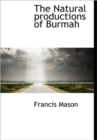 The Natural Productions of Burmah - Book