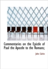 Commentaries on the Epistle of Paul the Apostle to the Romans; - Book